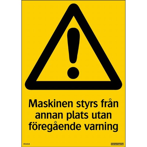 Skylt maskineriet startas från annan plats