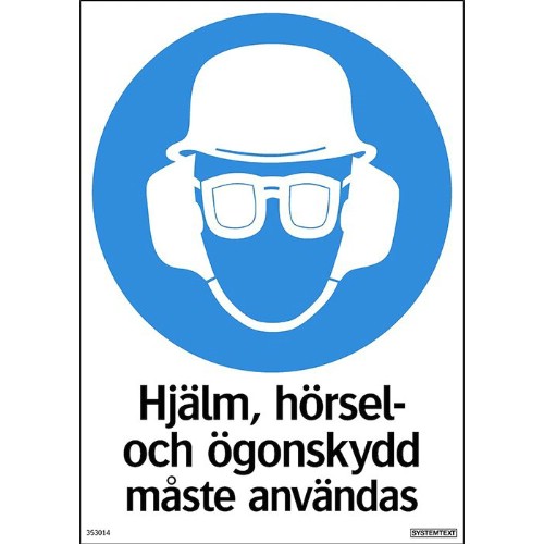 Skylt påbud hjälm, ögon- och hörselskydd måste användas