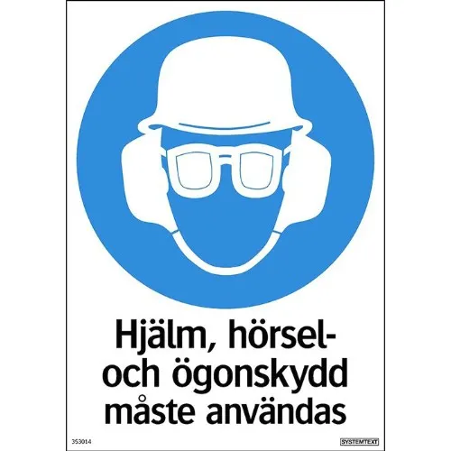 Skylt påbud hjälm, ögon- och hörselskydd måste användas