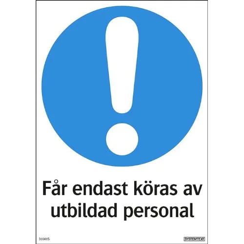 Skylt påbud får endast köras av utbildad personal